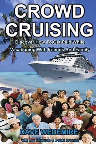 Crowd Cruising Discover How To Get Paid While Vacationing With Friends And Family