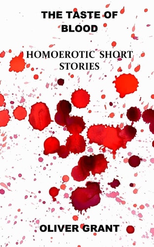 The Taste Of Blood Homoerotic Short Stories