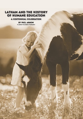 Latham and the History of Humane Education A Centennial Celebration