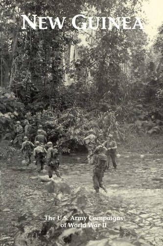 New Guinea The U. S. Army Campaigns of World War II
