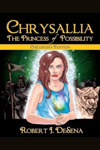 Chrysallia The Princess of Possibility: Children's Edition