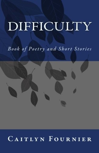 Difficulty Book of Poetry and Short Stories