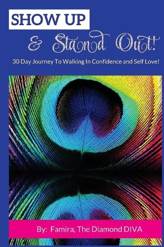 Show Up and Stand Out 30 Day Journey to Walking in Confidence and Self Love!