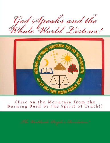 God Speaks and the Whole World Listens! Fire on the Mountain from the Burning Bush by the Spirit of Truth!