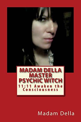 Madam Della Master Psychic Witch 11:11 Awaken the ConsciousnessS