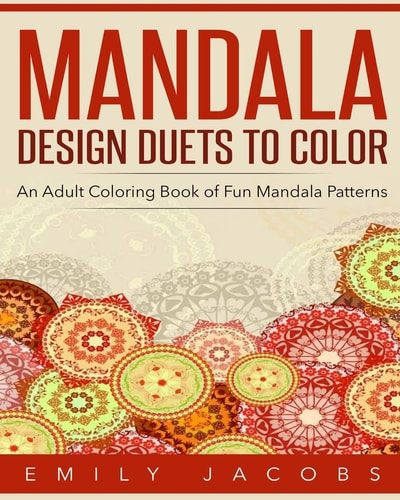 Mandala Design Duets to Color An Adult Coloring Book of Fun Mandala Patterns