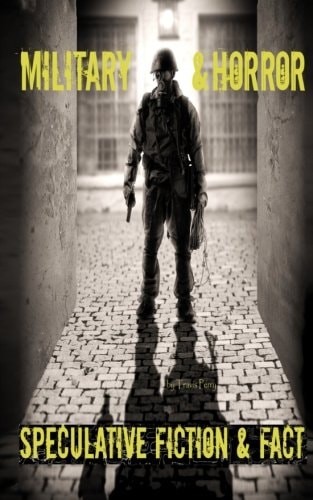 Military and Horror Speculative Fiction and Fact