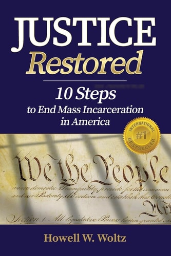 Justice Restored 10 Steps to End Mass Incarceration in America