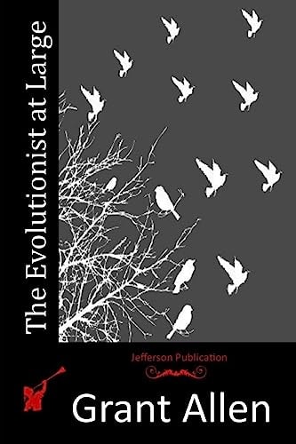 The Evolutionist at Large