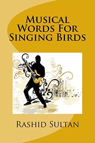 Musical Words for Singing Birds 50 Unusual Poems-Lyrics