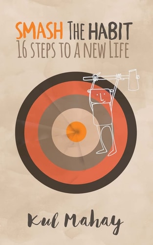 Smash the Habit 16 Steps to a New Life