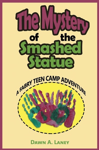 The Mystery of the Smashed Statue A Fabry Teen Camp Adventure