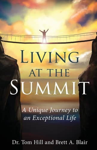 Living at the Summit A Unique Journey to an Exceptional Life