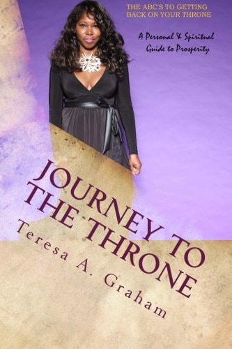 Journey To The Throne The ABC's to Getting Back on Your Throne