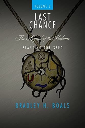 Last Chance Volume 2 - The Legend of the Hathmec Planting the Seed