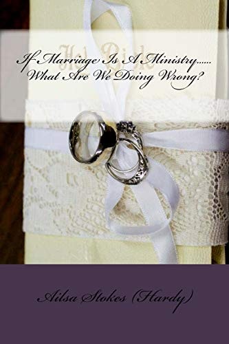 If Marriage Is a Ministry... ... What Are We Doing Wrong?