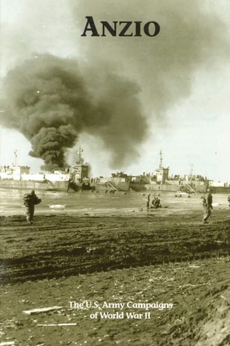 Anzio The U. S. Army Campaigns of World War II