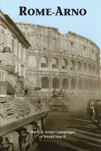 Rome-Arno The U. S. Army Campaigns of World War II