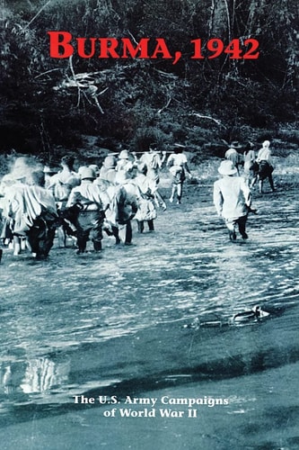 Burma, 1942 The U.S. Army Campaigns of World War II