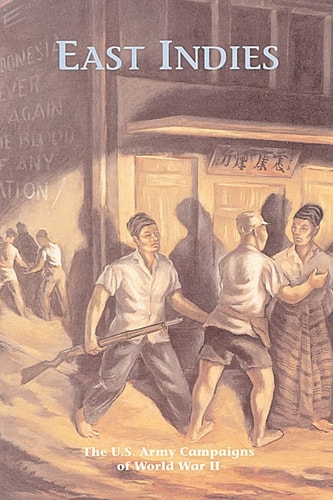 East Indies The U. S. Army Campaigns of World War II