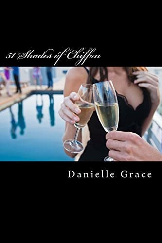 51 Shades of Chiffon The Continuing Memoirs of Danielle Grace