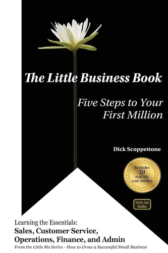 The Little Business Book Five Steps to Your First Million