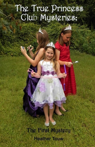 The True Princess Club Mysteries The First Mystery