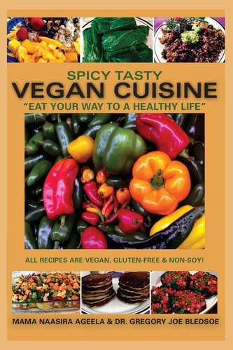 Spicy Tasty Vegan Cuisine Eat Your Way to a Healthy Life (Black and White)