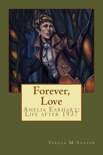 Forever, Love Amelia Earhart: Life After 1937
