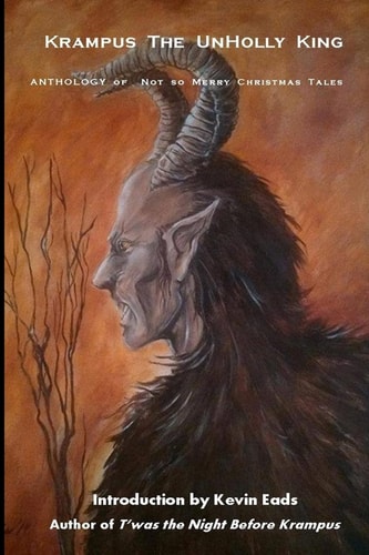 Krampus the UnHolly King Anthology of Not So Merry Christmas Tales