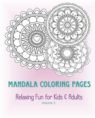 Mandala Coloring Pages - Volume 2 Relaxing Fun for Kids and Adults