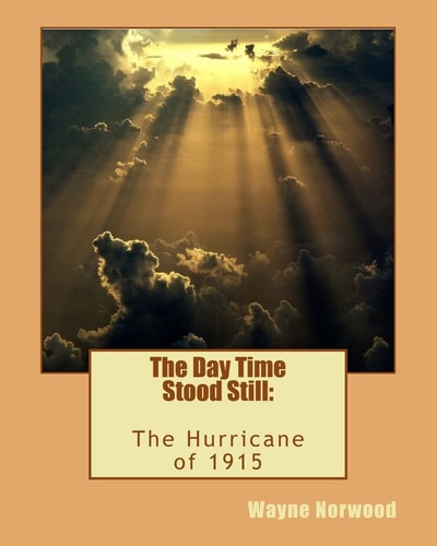 The Day Time Stood Still The Hurricane of 1915