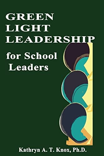 Green Light Leadership for School Leaders