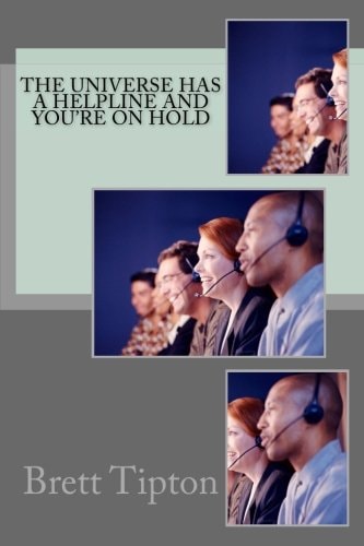 The Universe Has a Helpline and You're On Hold
