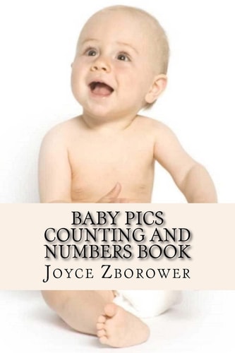 Baby Pics Counting and Numbers Book For Kids 2 - 5
