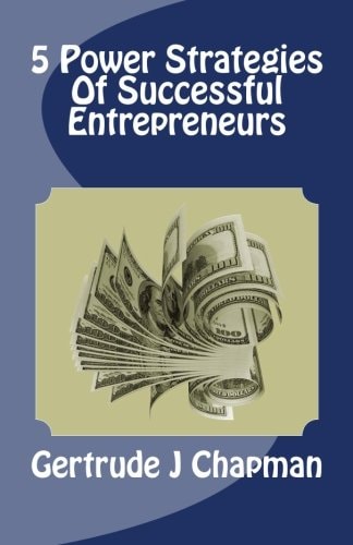 5 Power Strategies Of Successful Entrepreneurs