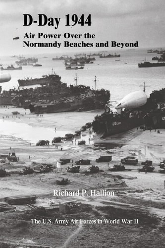 D-Day 1944 Air Power Over the Normandy Beaches and Beyond