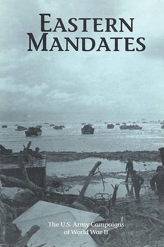 Eastern Mandates The U. S. Army Campaigns of World War II