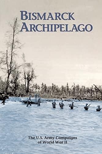 Bismarck Archipelago The U. S. Army Campaigns of World War II