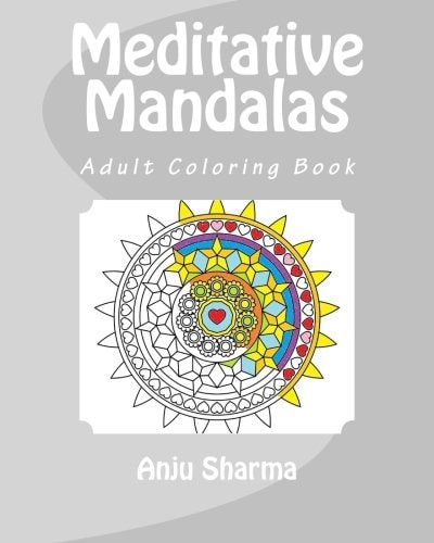 Meditative Mandalas Adult Coloring Book