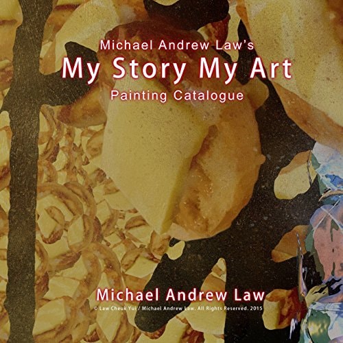 Michael Andrew Law 's My Story My Art Painting Catalogue Michael Andrew Law Auction Catalogue