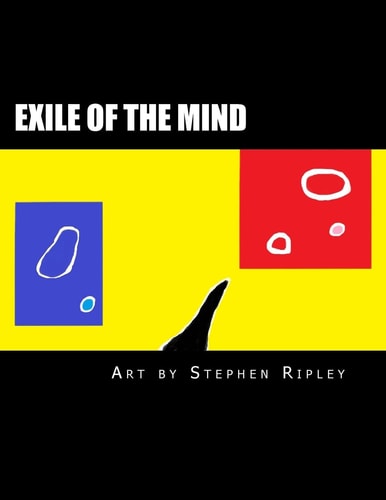 Exile of the Mind A Large-format Collection of Abstract Paintings and Images