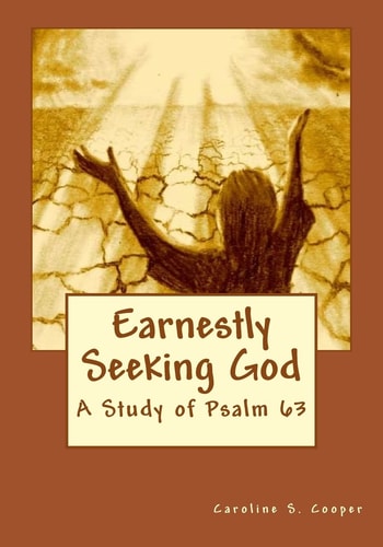 Earnestly Seeking God A Study of Psalm 63