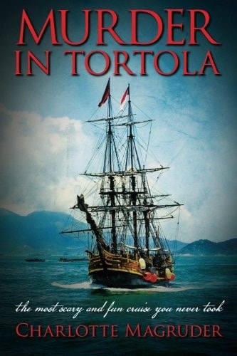 Murder in Tortola The Scariest and Most Fun Cruise You Never Took