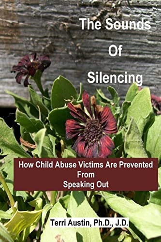 The Sounds of Silencing How Child Abuse Victims Are Prevented from Speaking Out
