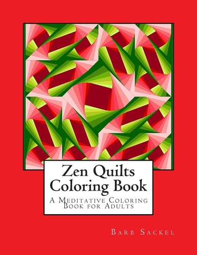 Zen Quilts Coloring Book A Meditative Coloring Book for Adults