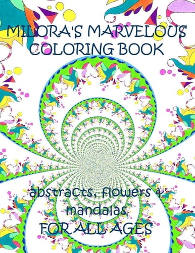 Milora's Marvelous Coloring Book Abstracts, Flowers & Mandalas