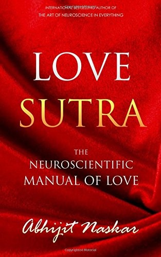 Love Sutra The Neuroscientific Manual of Love