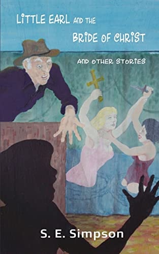 Little Earl and the Bride of Christ and Other Stories
