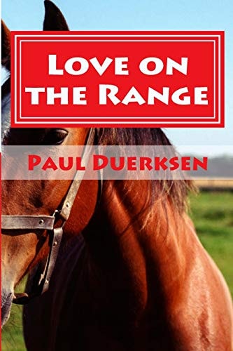 Love on the Range A Story of Romance on the High Plains